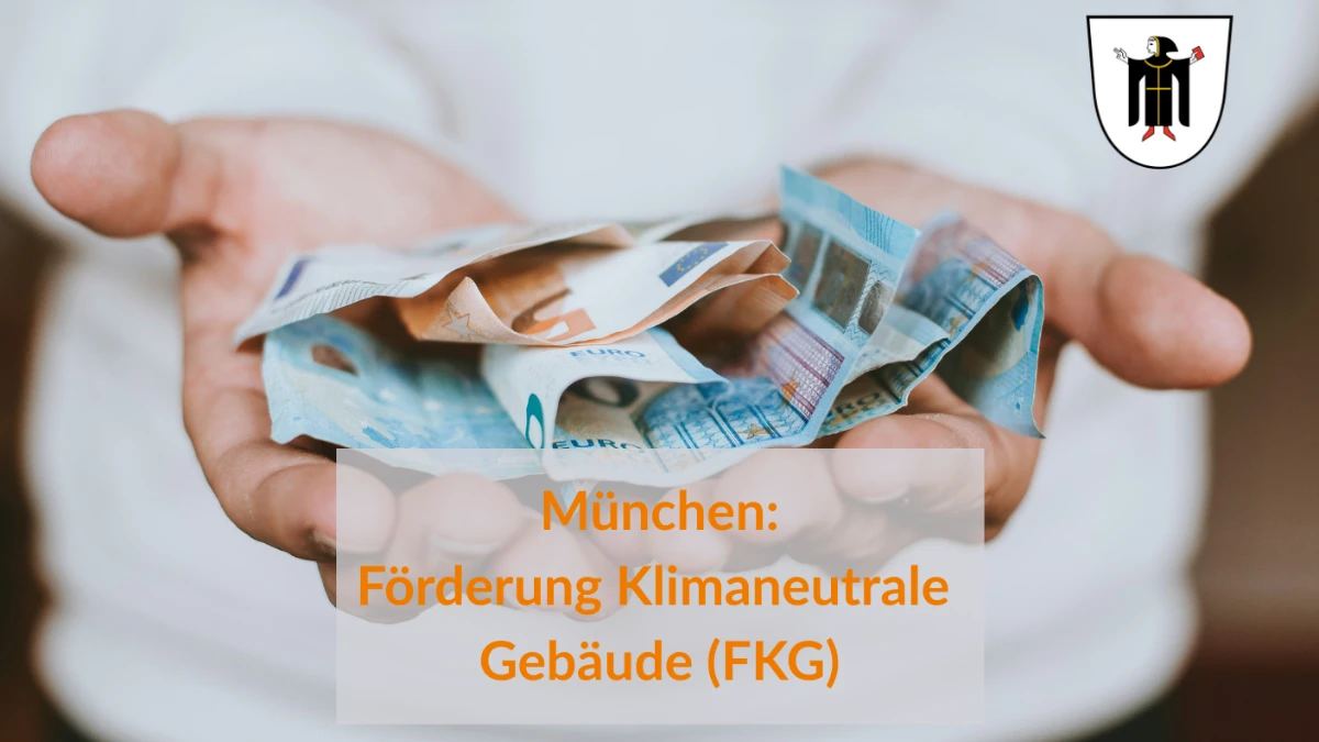 Förderung Klimaneutrale Gebäude FKG München Energy Building