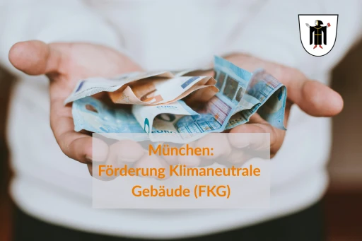 Förderung Klimaneutrale Gebäude FKG in München Energy Building